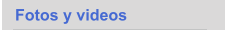 Fotos y videos